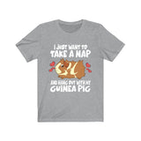 I Just Want To Take A Nap And Hang Out With My Guinea Pig Funny Shirt, Guinea Pig Owner Shirt, Guinea Pig Lover Gift, Animal T-Shirt Image 2