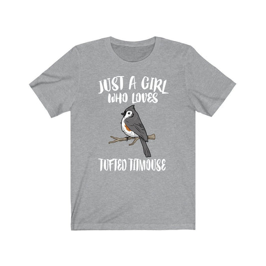 Just a girl who loves tufted titmouse eastern crested songbird tee