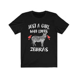 Just A Girl Who Loves Zebras Shirt, Zebra Lover Shirt, Zebra Lover Gift, Zebra Tee, Zebra Shirt, Animal Adult Toddler Kids T-Shirt Image 1