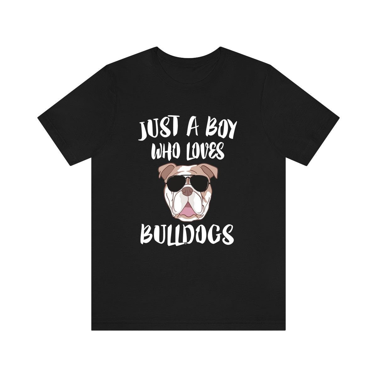 Just A Boy Who Loves Bulldogs Shirt, Bulldog Lover Shirt, Bulldog Shirt, Dog Lover Gift, Animal Adult Kids T-Shirt Image 1