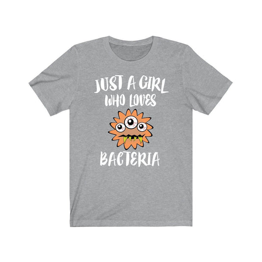 Just a girl who loves bacteria microbiology science lab lover tee