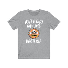 Just a girl who loves bacteria microbiology science lab lover tee