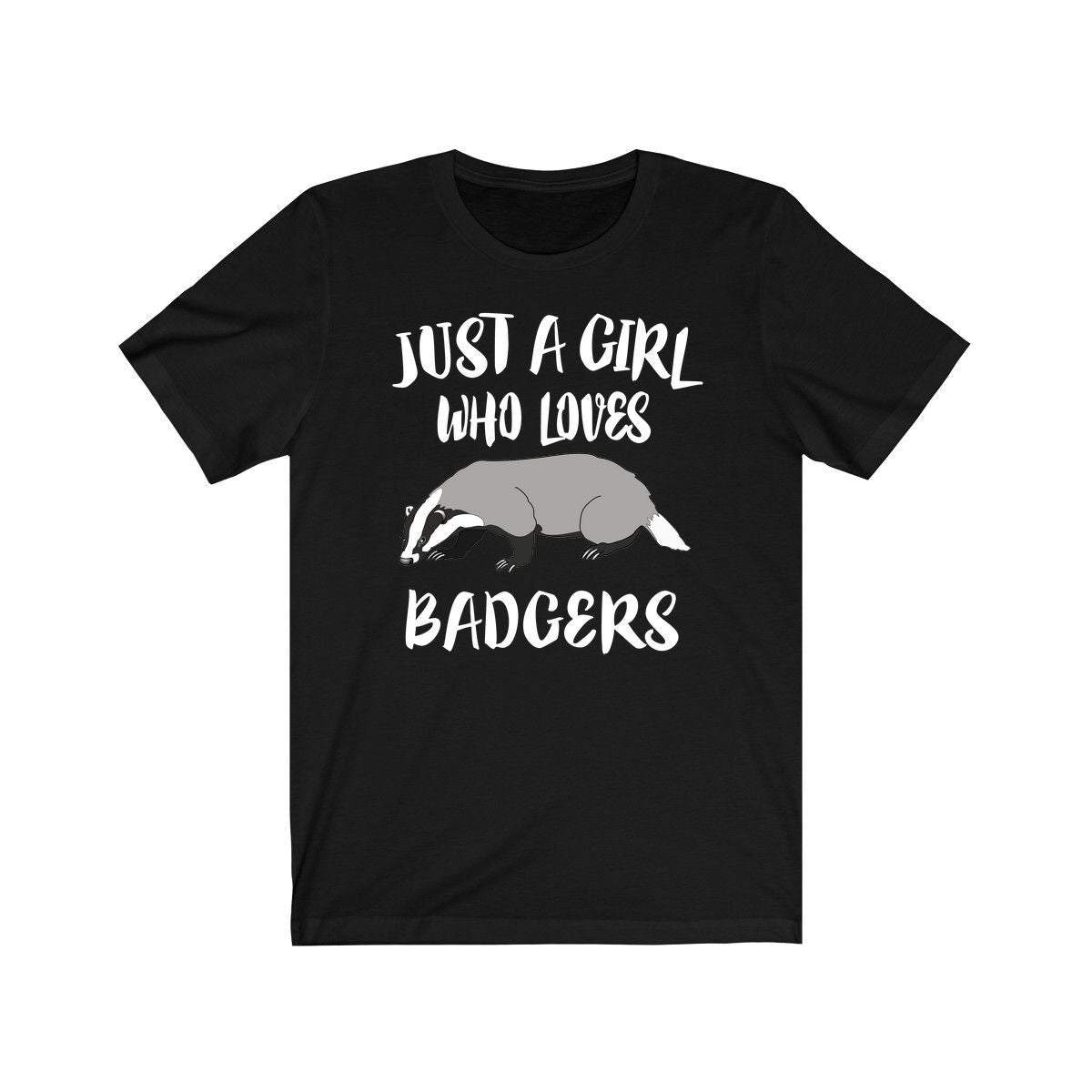 Just A Girl Who Loves Badgers Shirt, Badger Lover Shirt, Badger Lover Gift, Badger Shirt, Animal Adult Toddler Kids T-Shirt Image 1