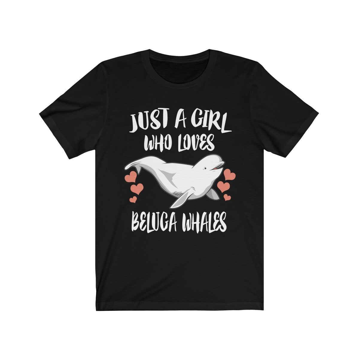 Just A Girl Who Loves Beluga Whales Shirt, Beluga Whale Lover Shirt, Whale Lover Gift, Whale Shirt, Animal Adult Toddler Kids T-Shirt Image 1
