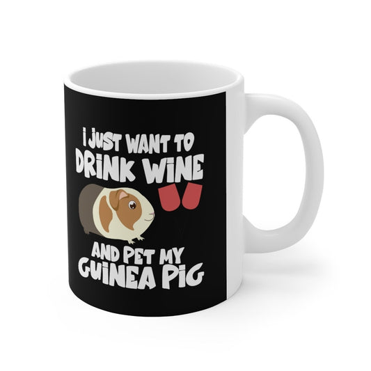 I just want to drink wine and pet my guinea pig funny mug