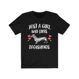 Just A Girl Who Loves Dachshunds Dogs Shirt, Dachshund Lover Shirt, Dog Lover Gift, Dog Shirt, Animal Adult Toddler Kids T-Shirt Image 1