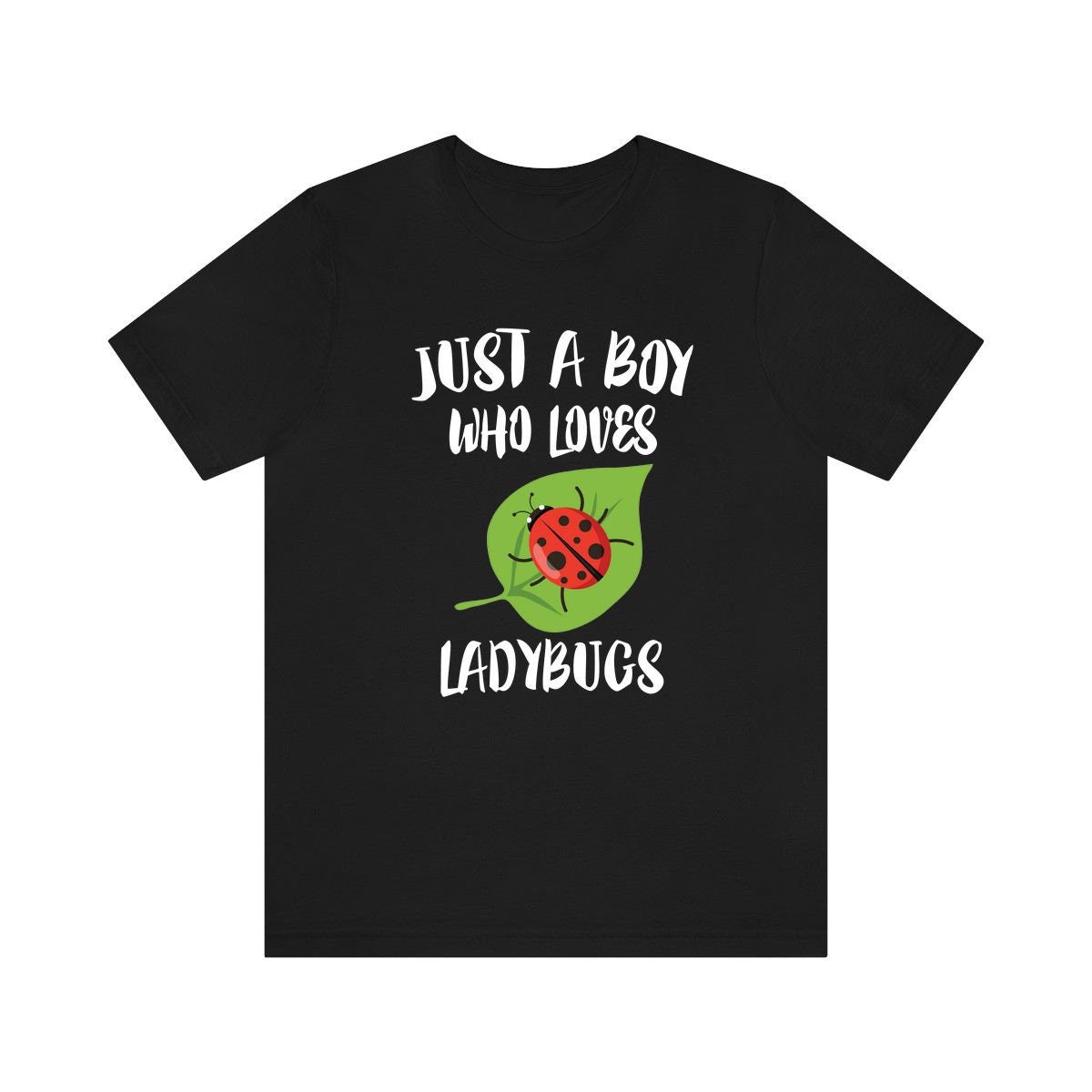 Just A Boy Who Loves Ladybugs Shirt, Ladybug Lover Shirt, Ladybug Shirt, Ladybug Lover Gift, Animal Adult Kids T-Shirt Image 1