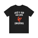 Just A Boy Who Loves Lobsters Shirt, Lobster Lover Shirt, Lobster Shirt, Lobster Lover Gift, Animal Adult Kids T-Shirt Image 1
