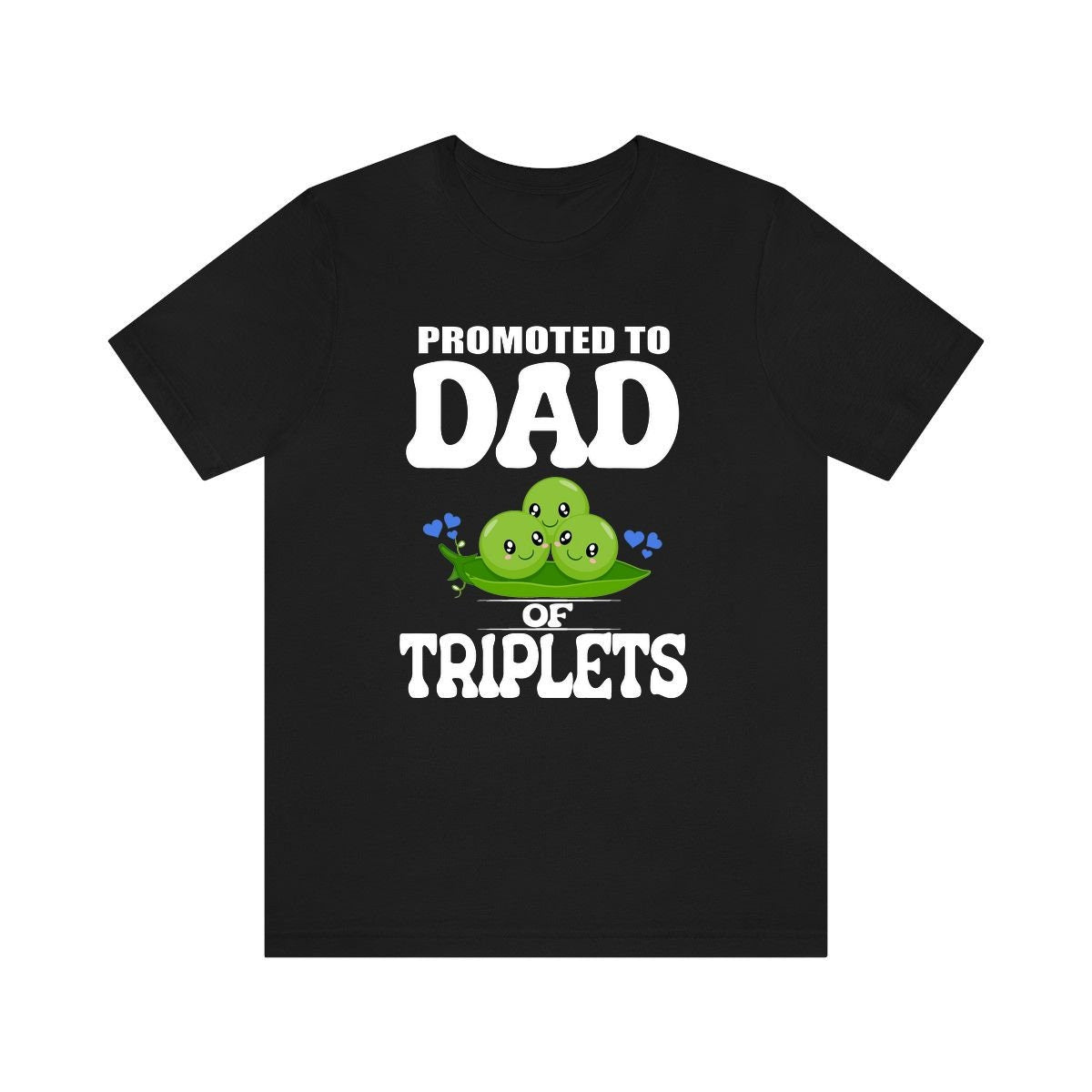 Promoted To Dad Of Triplets Shirt, Dad Of Triplets T-Shirt, Dad Of Triplets Gift Father Peas T-Shirt Image 1