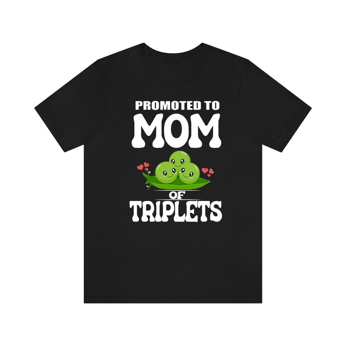 Promoted To Mom Of Triplets Shirt, Mom Of Triplets T-Shirt, Mom Of Triplets Gift Mother Pregnancy Announcement Peas T-Shirt Image 1