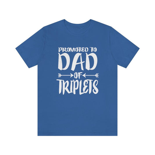 Promoted To Dad Of Triplets Shirt - dad of triplets design
