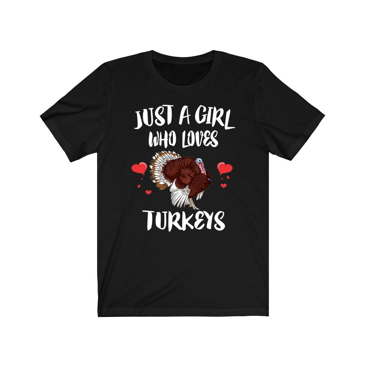 Just a girl who loves turkeys farm wild gobbler bird lover tee