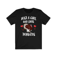 Just a girl who loves turkeys farm wild gobbler bird lover tee