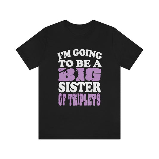 I am going to be a big sister of triplets sibling announcement tee for girl