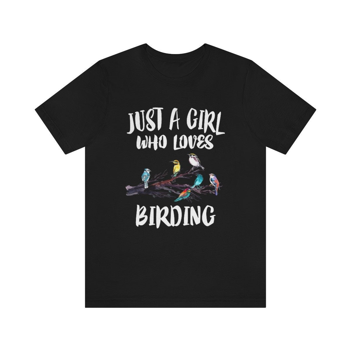 Just A Girl Who Loves Birding Birds Shirt, Birdwatching Lover Shirt, Birding Gift, Bird Lover Shirt,  Adult Toddler Kids Gift T-Shirt Image 1