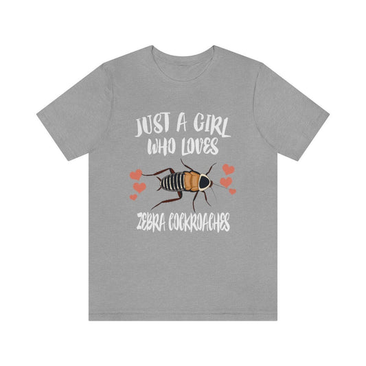 Just a girl who loves zebra cockroaches exotic striped invertebrate tee