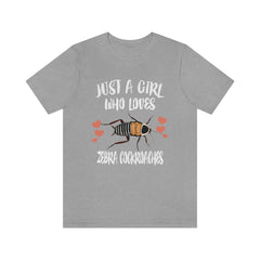 Just a girl who loves zebra cockroaches exotic striped invertebrate tee