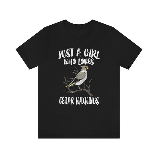 Just A Girl Who Loves Cedar Waxwings Birds Shirt - Cedar Waxwing print design