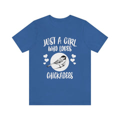 Just A Girl Who Loves Chickadees Birds Shirt - chickadee print design
