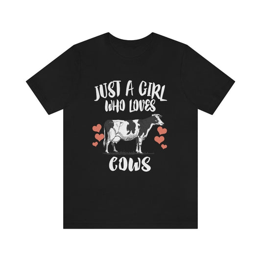 Just a girl who loves cows farm animal cattle lover tee