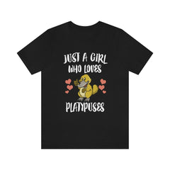 Just a girl who loves platypuses Australian egg-laying monotreme tee