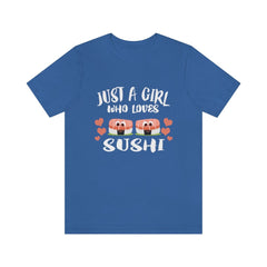 Just a girl who loves sushi Japanese food foodie lover tee