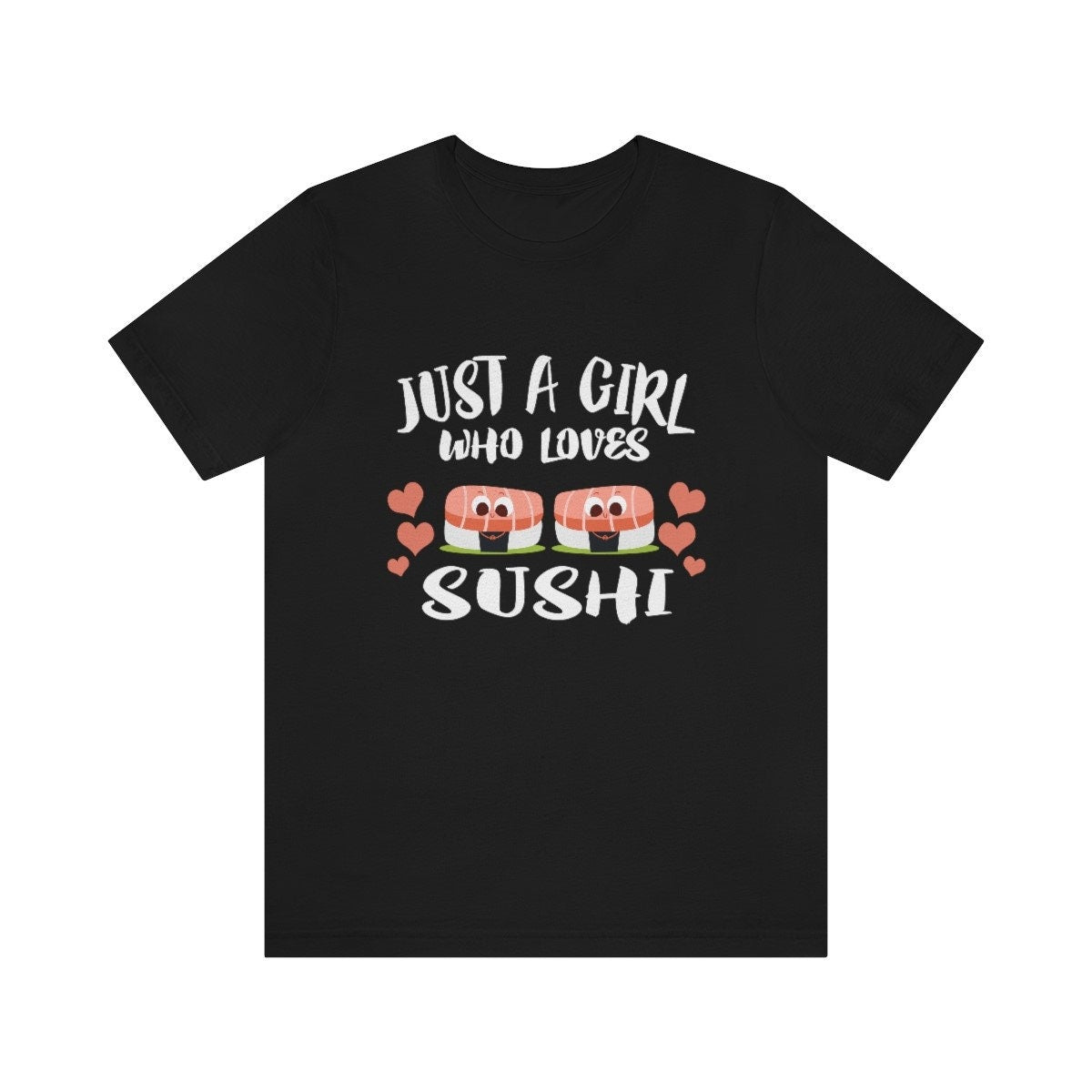Just A Girl Who Loves Sushi Shirt, Sushi Lover Shirt, Sushi Gift, Sushi Shirt, Adult Kids Animal T-Shirt Image 1
