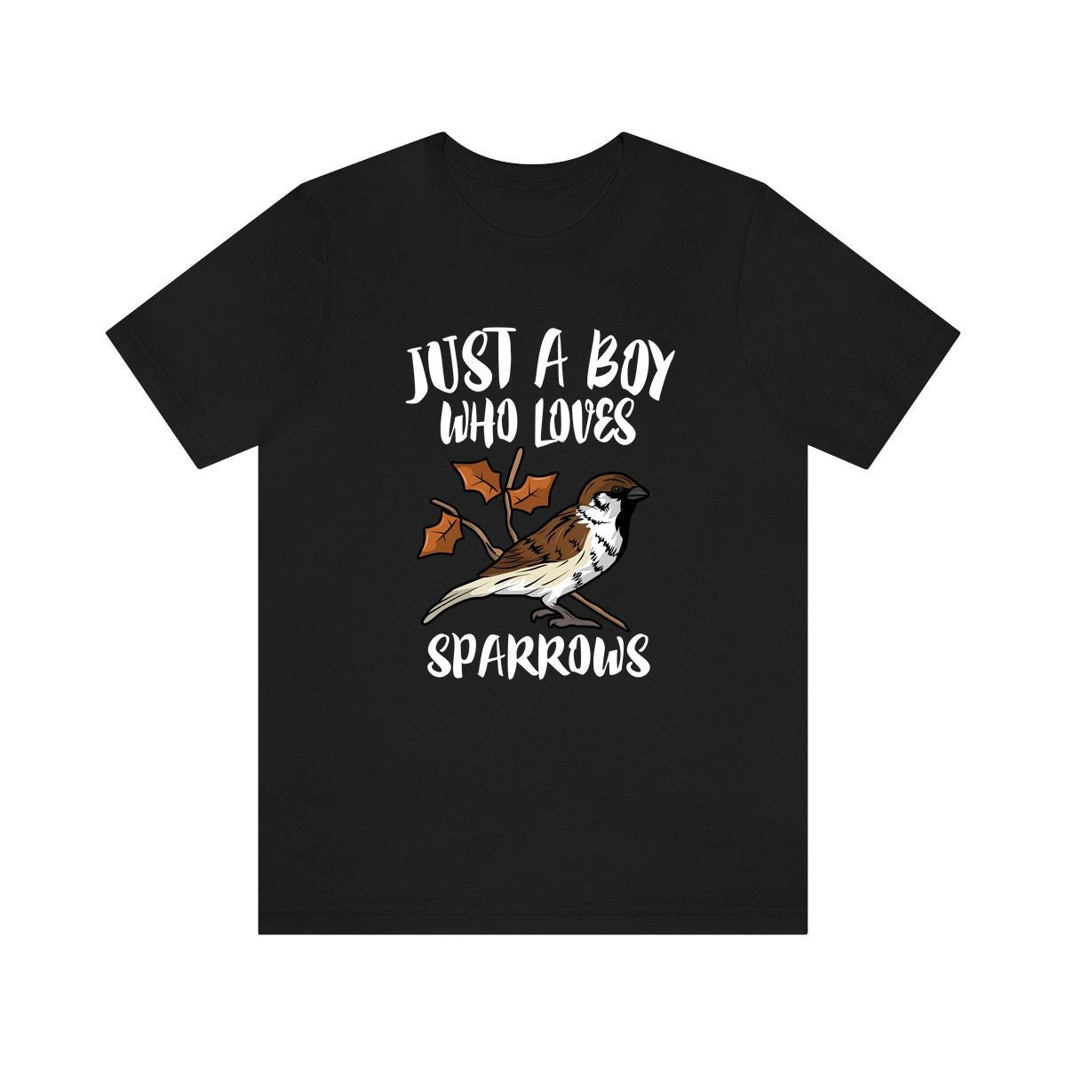 Just A Boy Who Loves Sparrows Birds Shirt, Sparrow Lover Shirt, Birding Shirt, Sparrow Lover Gift, Animal Adult Kids T-Shirt Image 2