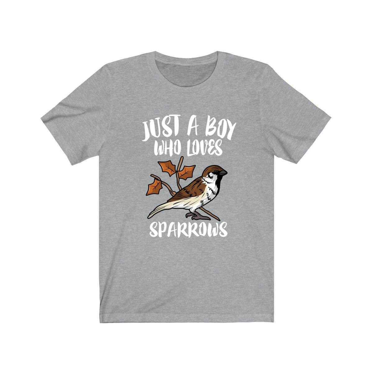 Just A Boy Who Loves Sparrows Birds Shirt, Sparrow Lover Shirt, Birding Shirt, Sparrow Lover Gift, Animal Adult Kids T-Shirt Image 1