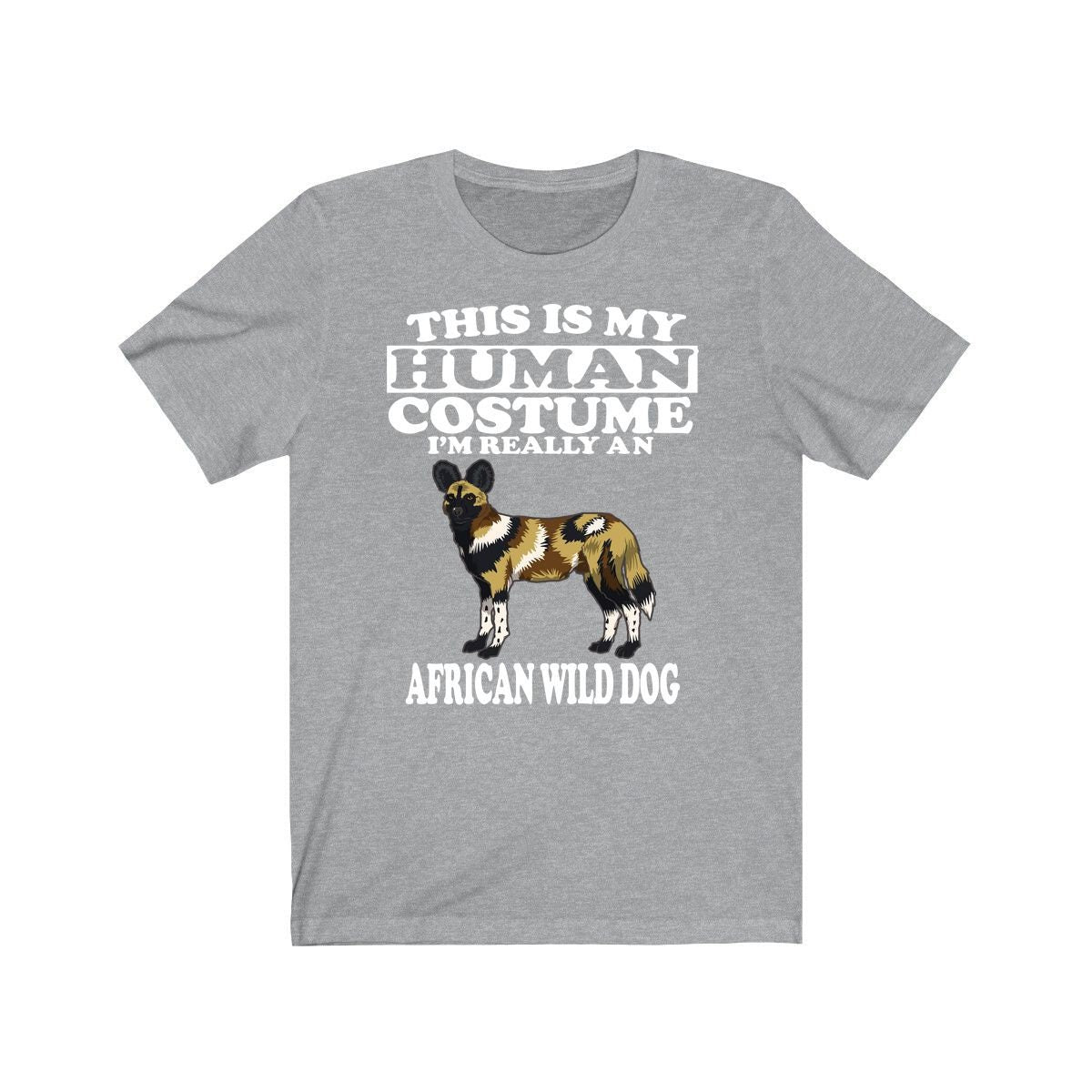 This Is My Human Costume I'm Really An African Wild Dog Shirt, African Wild Dog Lover Shirt, Wild Dog Shirt, Dog Lover Gift, Animal Gift Image 1