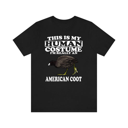 This Is My Human Costume I'm Really An American Coot Shirt - American Coot print