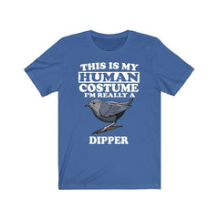 This Is My Human Costume I'm Really A Dipper Bird Shirt - dipper print design