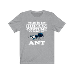 This is my human costume I am really an ant social insect tee