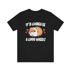 It's Guinea Be A Good Wheek Shirt - guinea pig print design