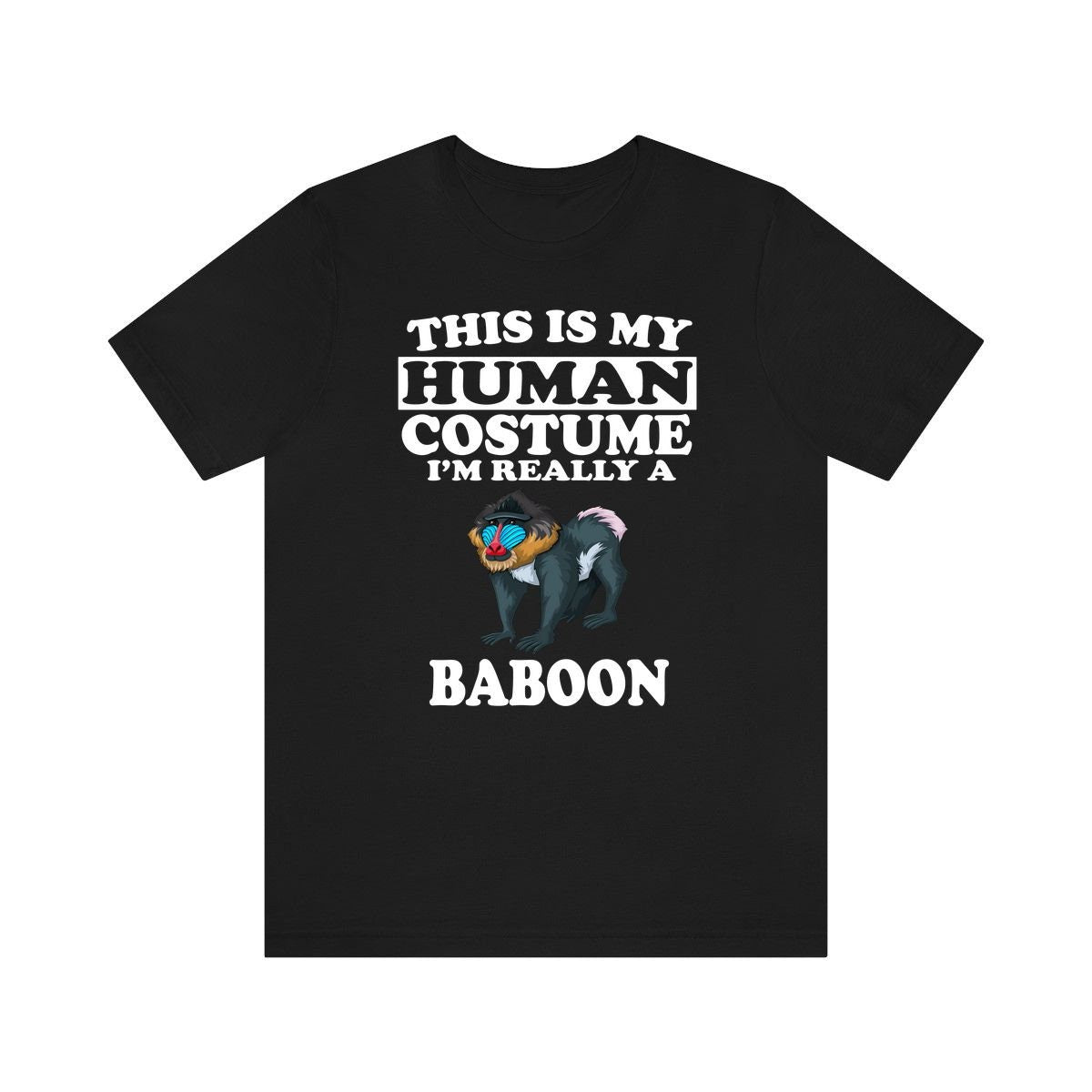 This Is My Human Costume I'm Really A Baboon Shirt, Baboon Lover Shirt, Baboon Shirt, Baboon Lover Gift, Animal Gift Image 3
