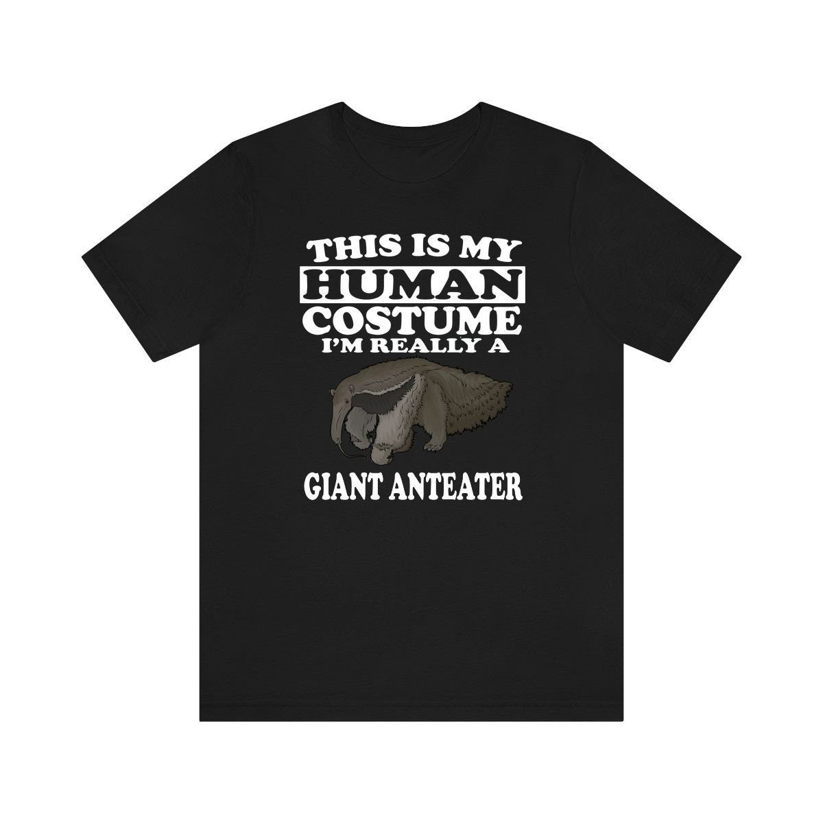 This Is My Human Costume I'm Really A Giant Anteater Shirt, Giant Anteater Lover Shirt, Anteater Shirt, Anteater Lover Gift, Animal Gift Image 2
