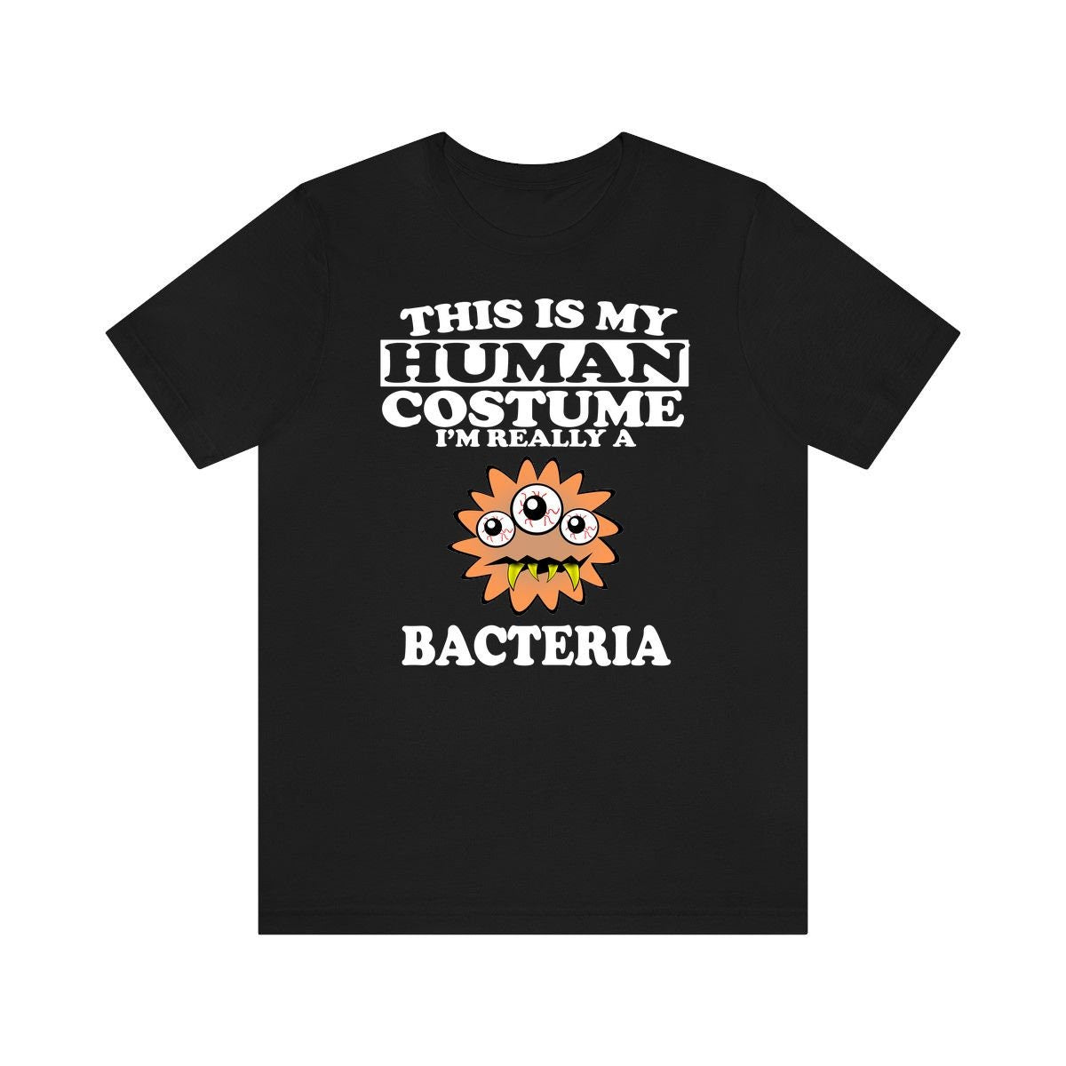 This Is My Human Costume I'm Really A Bacteria Shirt, Bacteria Lover Shirt, Microbiologist Shirt, Bacteria Lover Gift, Animal Gift Image 1