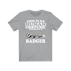 This Is My Human Costume I'm Really A Badger Shirt - badger print design