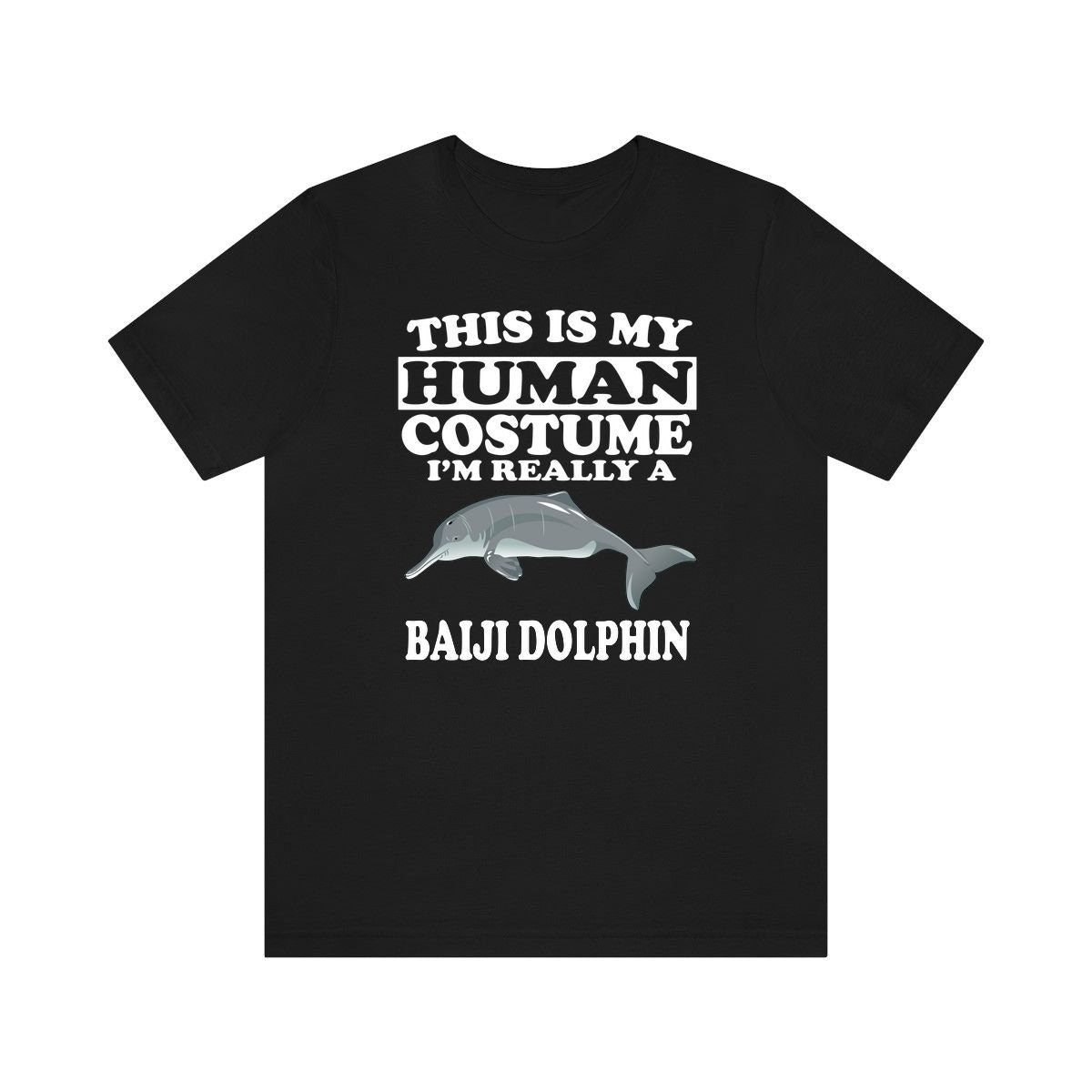 This Is My Human Costume I'm Really A Baiji Dolphin Shirt, Baiji Dolphin Lover Shirt, Dolphin Shirt, Dolphin Lover Gift, Animal Gift Image 1