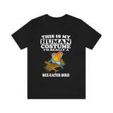 This Is My Human Costume I'm Really A Bee-eater Bird Shirt, Bee-eater Bird Lover Shirt, Birding Shirt, Bird Lover Gift, Animal Gift Image 1