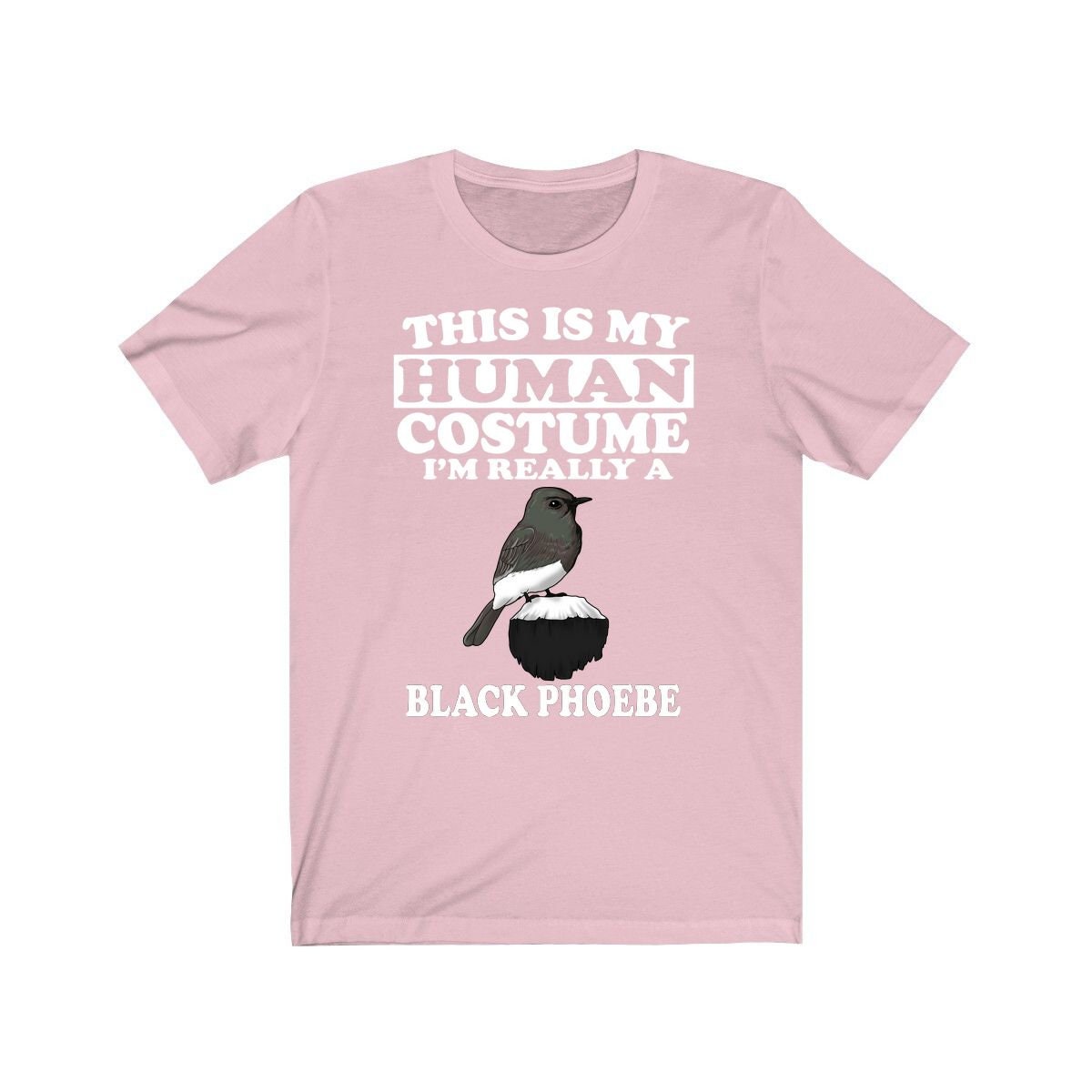 This Is My Human Costume I'm Really A Black Phoebe Bird Shirt, Black Phoebe Lover Shirt, Birding Shirt, Bird Lover Gift, Animal Gift Image 4