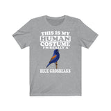 This Is My Human Costume I'm Really A Blue Grosbeaks Shirt, Grosbeaks Lover Shirt, Birding Shirt, Bird Lover Gift, Animal Gift Image 1