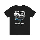 This Is My Human Costume I'm Really A Blue Jays Shirt, Blue Jay Lover Shirt, Birding Shirt, Bird Lover Gift, Animal Gift Image 4