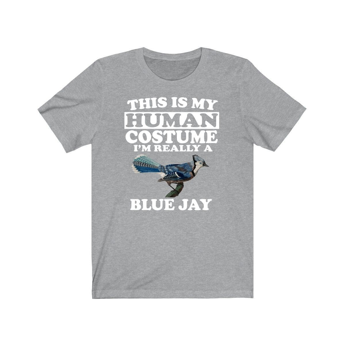 This Is My Human Costume I'm Really A Blue Jays Shirt, Blue Jay Lover Shirt, Birding Shirt, Bird Lover Gift, Animal Gift Image 1