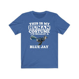 This Is My Human Costume I'm Really A Blue Jays Shirt, Blue Jay Lover Shirt, Birding Shirt, Bird Lover Gift, Animal Gift Image 2