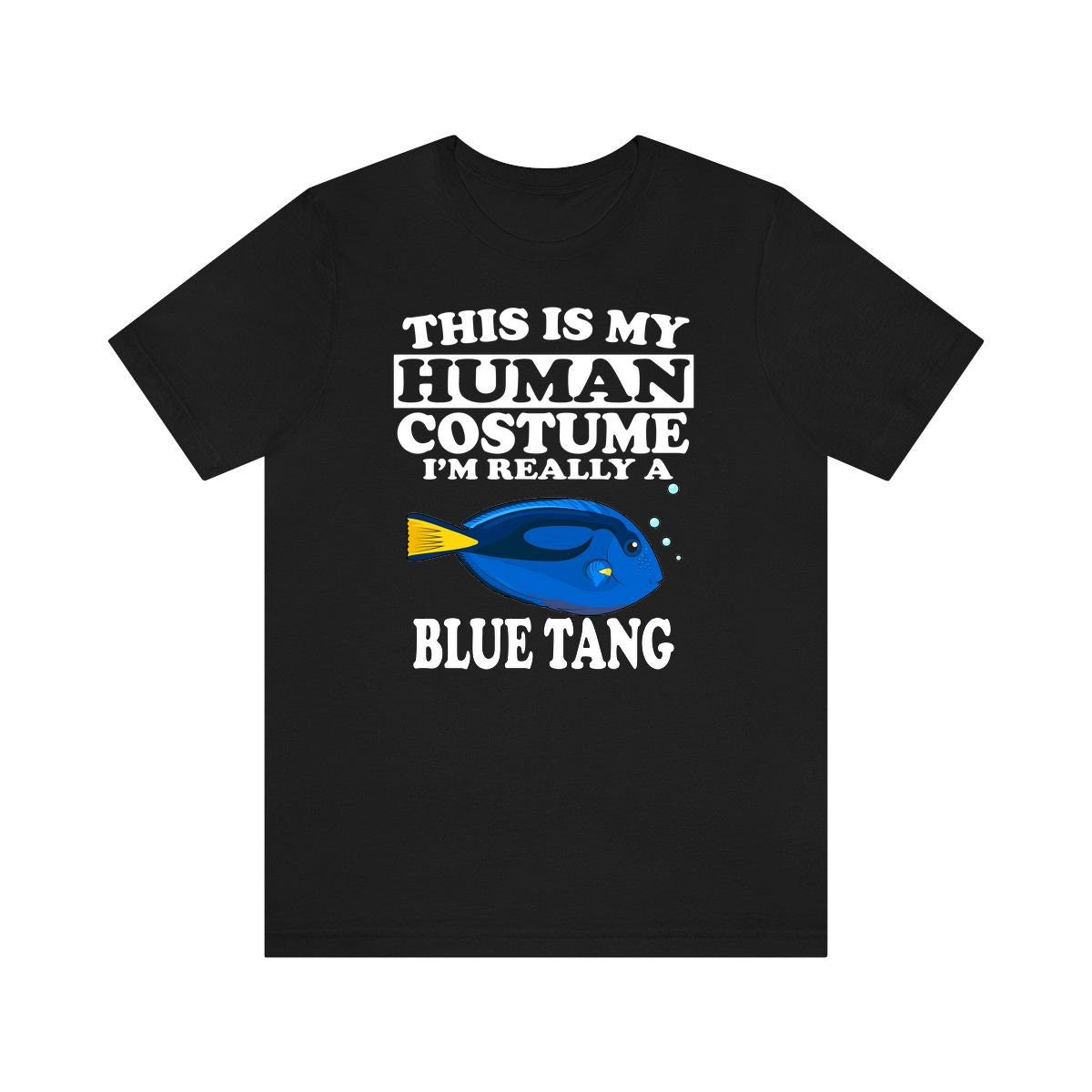 This Is My Human Costume I'm Really A Blue Tang Fish Shirt, Blue Tang Lover Shirt, Fish Shirt, Fish Lover Gift, Animal Gift Image 1
