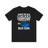 This Is My Human Costume I'm Really A Blue Tang Fish Shirt, Blue Tang Lover Shirt, Fish Shirt, Fish Lover Gift, Animal Gift Image 1