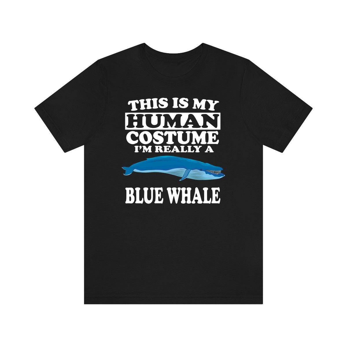 This Is My Human Costume I'm Really A Blue Whale Shirt, Blue Whale Lover Shirt, Whale Shirt, Whale Lover Gift, Animal Gift Image 1