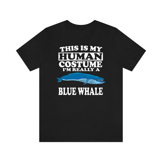 This Is My Human Costume I'm Really A Blue Whale Shirt - blue whale print design