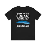 This Is My Human Costume I'm Really A Blue Whale Shirt, Blue Whale Lover Shirt, Whale Shirt, Whale Lover Gift, Animal Gift Image 1